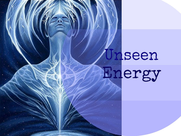 Unseen Energy. WHAT is Energy?